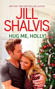 Title: Hug Me, Holly!, Author: Jill Shalvis