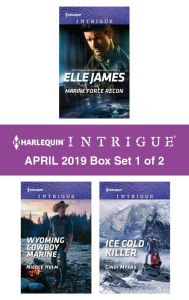 Harlequin Intrigue April 2019 - Box Set 1 of 2: Marine Force ReconWyoming Cowboy MarineIce Cold Killer