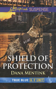 Title: Shield of Protection, Author: Dana Mentink