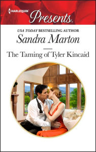 Title: The Taming of Tyler Kincaid, Author: Sandra Marton