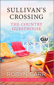 Title: The Country Guesthouse (Sullivan's Crossing Series #5), Author: Robyn Carr