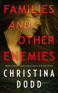 Title: Families and Other Enemies, Author: Christina Dodd