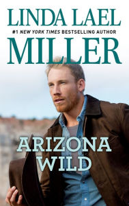 Title: Arizona Wild, Author: Linda Lael Miller