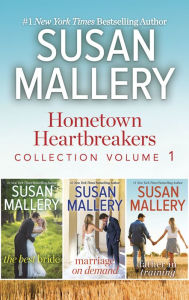Title: Hometown Heartbreakers Collection, Volume 1: The Best Bride/ Marriage on Demand/ Father in Training, Author: Susan Mallery