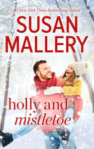 Title: Holly and Mistletoe (Hometown Heartbreakers Series #5), Author: Susan Mallery