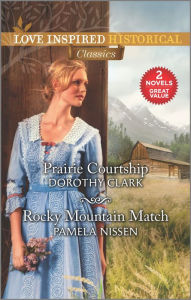 Title: Prairie Courtship & Rocky Mountain Match, Author: Dorothy Clark