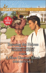 Ebook deutsch kostenlos download Rescuing the Heiress & A Most Unusual Match 9781335454805 by Valerie Hansen, Sara Mitchell