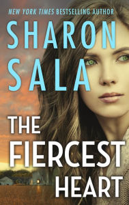 Title: The Fiercest Heart, Author: Sharon Sala