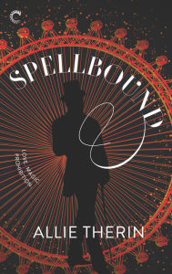 Title: Spellbound: A Paranormal Historical Romance, Author: Allie Therin