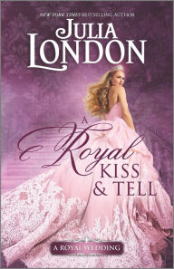 Best forum to download ebooks A Royal Kiss & Tell PDF iBook 9781335136978 by Julia London