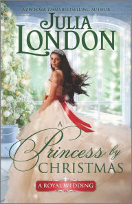 Title: A Princess by Christmas: A Holiday Historical Romance, Author: Julia London