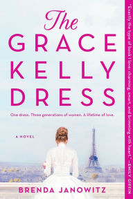 Download ebooks in txt file The Grace Kelly Dress: A Novel English version  by Brenda Janowitz 9781525804595