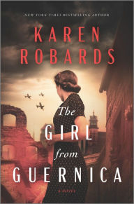 Title: The Girl from Guernica: A historical novel, Author: Karen Robards