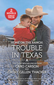 Title: Home on the Ranch: Trouble in Texas, Author: Caro Carson