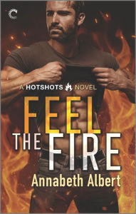 Textbooks for ipad download Feel the Fire: A Firefighter Reunion Romance 9781335459527 by Annabeth Albert