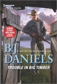 Download the books for free Trouble in Big Timber & Twelve-Gauge Guardian by B. J. Daniels 9781335214003