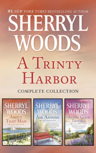 Title: A Trinity Harbor Complete Collection: A Bestselling Romance Box Set, Author: Sherryl Woods