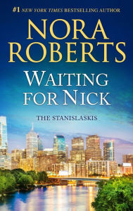 Title: Waiting for Nick (Stanislaskis Series #5), Author: Nora Roberts