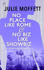 Title: No Place Like Rome & No Biz Like Showbiz, Author: Julie Moffett