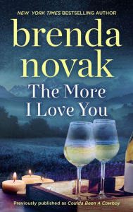 Title: The More I Love You: A Romance Novel, Author: Brenda Novak