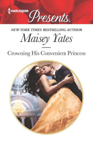 Title: Crowning His Convenient Princess, Author: Maisey Yates