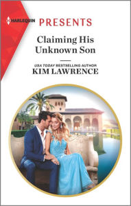 Title: Claiming His Unknown Son, Author: Kim Lawrence