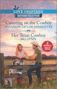 Title: Counting on the Cowboy & Her Texas Cowboy, Author: Shannon Taylor Vannatter