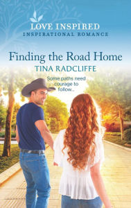 Title: Finding the Road Home, Author: Tina Radcliffe