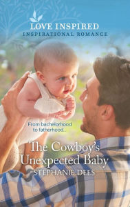 Title: The Cowboy's Unexpected Baby, Author: Stephanie Dees