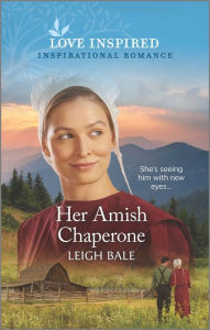 Title: Her Amish Chaperone, Author: Leigh Bale
