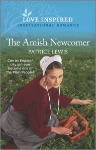 Free ebook downloads for mobiles The Amish Newcomer English version by Patrice Lewis 9781335488367 ePub