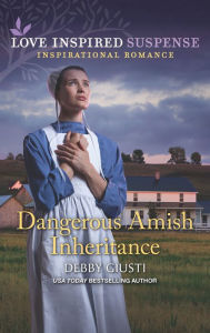 Title: Dangerous Amish Inheritance, Author: Debby Giusti