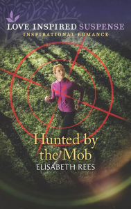 Title: Hunted by the Mob, Author: Elisabeth Rees