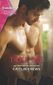 Title: Take Me, Author: Caitlin Crews