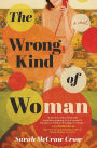 The Wrong Kind of Woman: A Novel