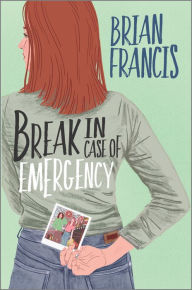 Title: Break in Case of Emergency, Author: Brian Francis