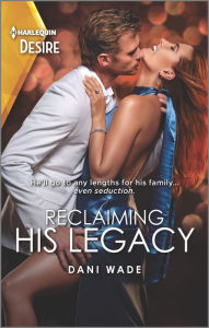 Title: Reclaiming His Legacy, Author: Dani Wade