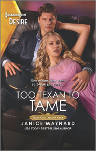 Title: Too Texan to Tame, Author: Janice Maynard
