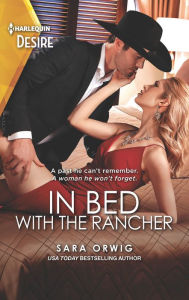 Title: In Bed with the Rancher, Author: Sara Orwig