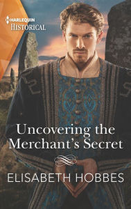 Free e book download link Uncovering the Merchant's Secret (English literature) 9781488063794 by Elisabeth Hobbes 