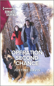 Title: Operation Second Chance: A Thrilling K-9 Suspense Novel, Author: Justine Davis