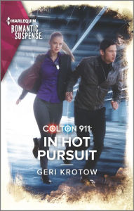 Free downloadable ebooks in pdf Colton 911: In Hot Pursuit 9781335626769 PDF RTF by Geri Krotow