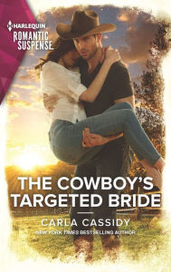 Title: The Cowboy's Targeted Bride, Author: Carla Cassidy