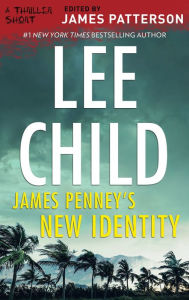 Ebooks uk download for free James Penney's New Identity by Lee Child, James Patterson, Lee Child, James Patterson in English