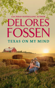Title: Texas on My Mind, Author: Delores Fossen