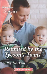 Title: Reunited by the Tycoon's Twins: The perfect gift for Mother's Day!, Author: Ellie Darkins