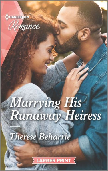 Marrying His Runaway Heiress: A royal romance to capture your heart!