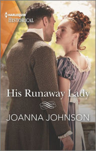 Title: His Runaway Lady, Author: Joanna Johnson