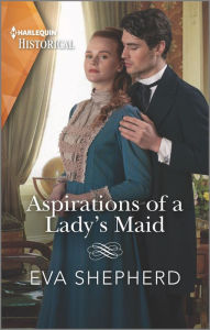 Title: Aspirations of a Lady's Maid, Author: Eva Shepherd