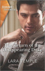 Title: The Return of the Disappearing Duke, Author: Lara Temple